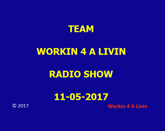 Workin 4 A livin Radio Show