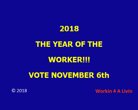2018 IS THE YEAR OF THE WORKER!